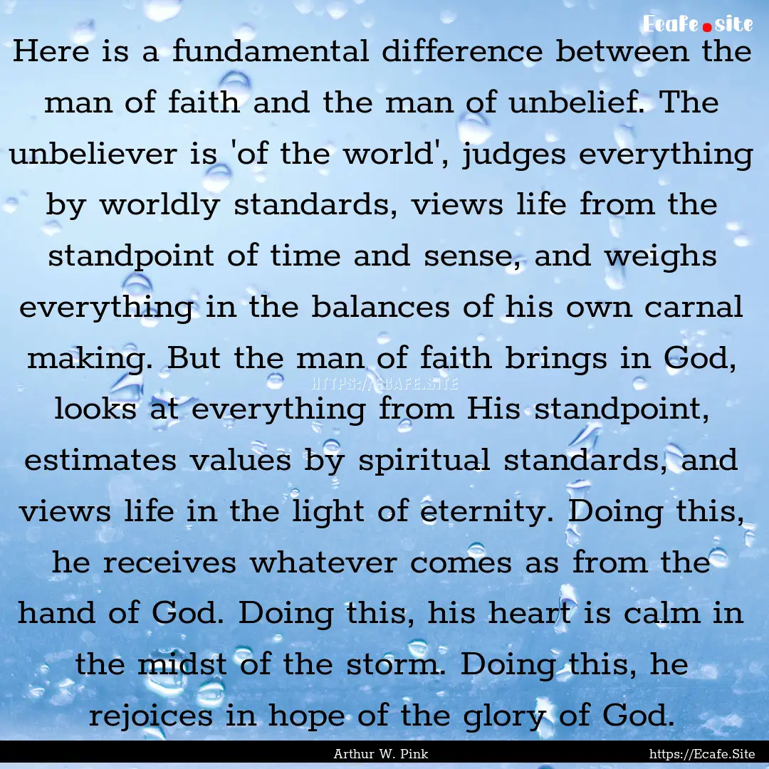 Here is a fundamental difference between.... : Quote by Arthur W. Pink