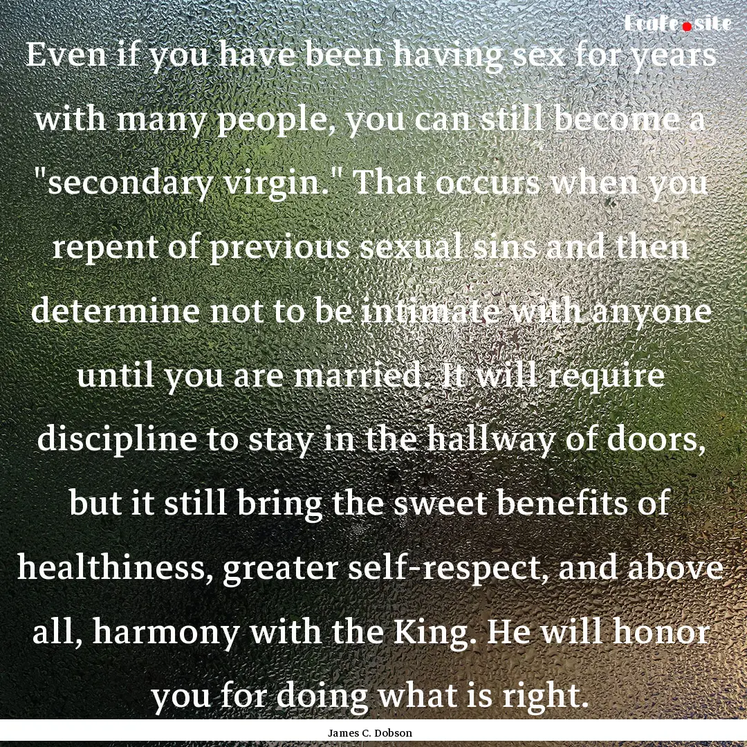 Even if you have been having sex for years.... : Quote by James C. Dobson