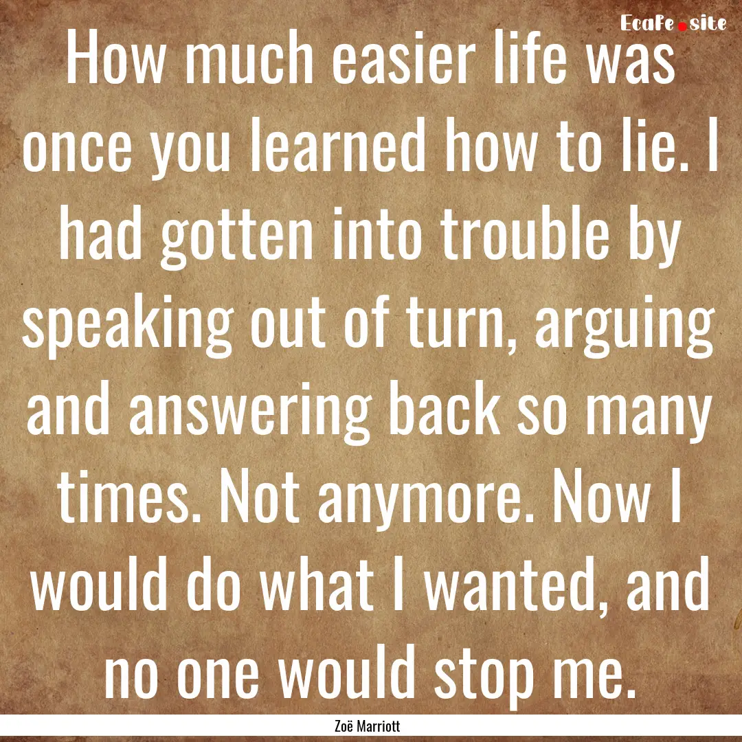 How much easier life was once you learned.... : Quote by Zoë Marriott