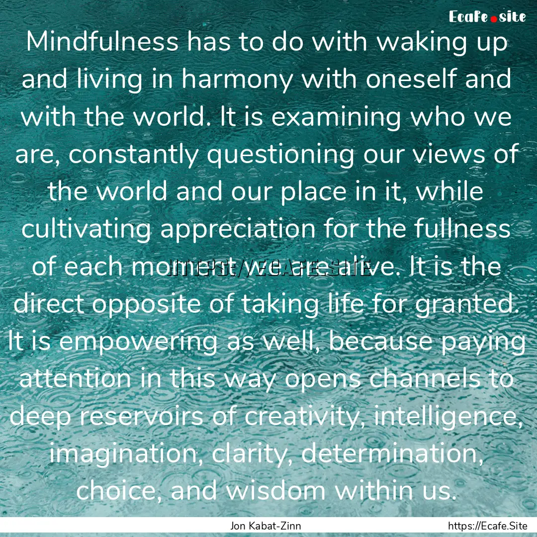 Mindfulness has to do with waking up and.... : Quote by Jon Kabat-Zinn