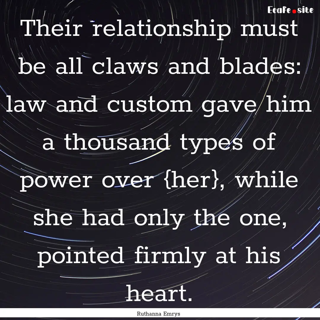 Their relationship must be all claws and.... : Quote by Ruthanna Emrys