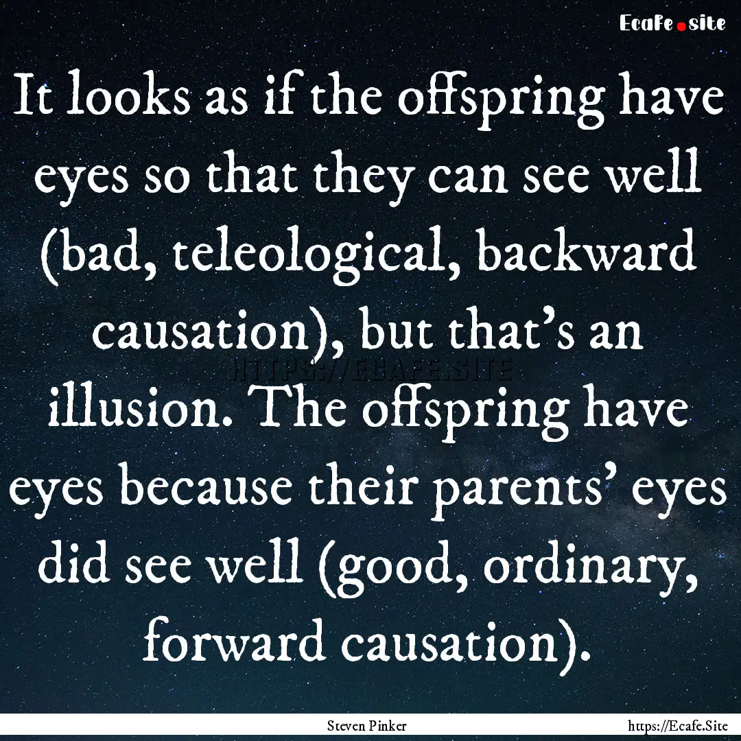 It looks as if the offspring have eyes so.... : Quote by Steven Pinker