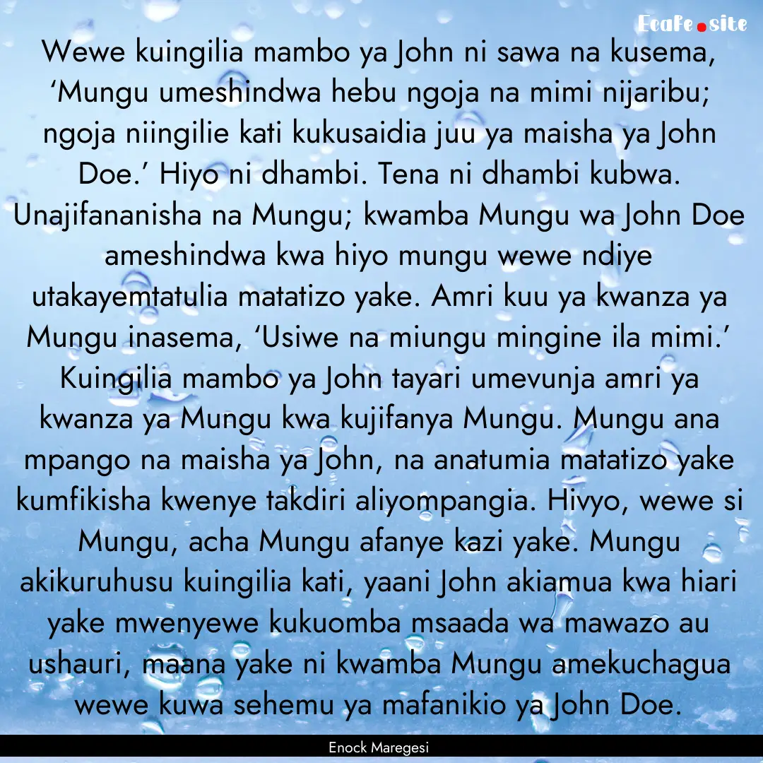 Wewe kuingilia mambo ya John ni sawa na kusema,.... : Quote by Enock Maregesi