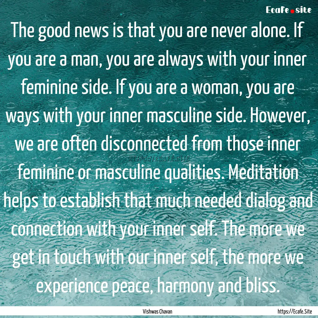 The good news is that you are never alone..... : Quote by Vishwas Chavan