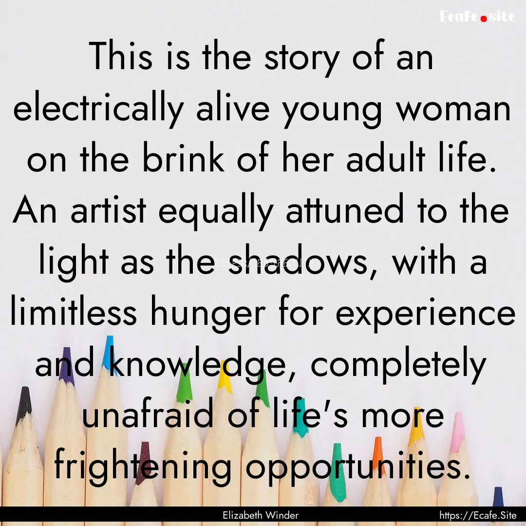 This is the story of an electrically alive.... : Quote by Elizabeth Winder