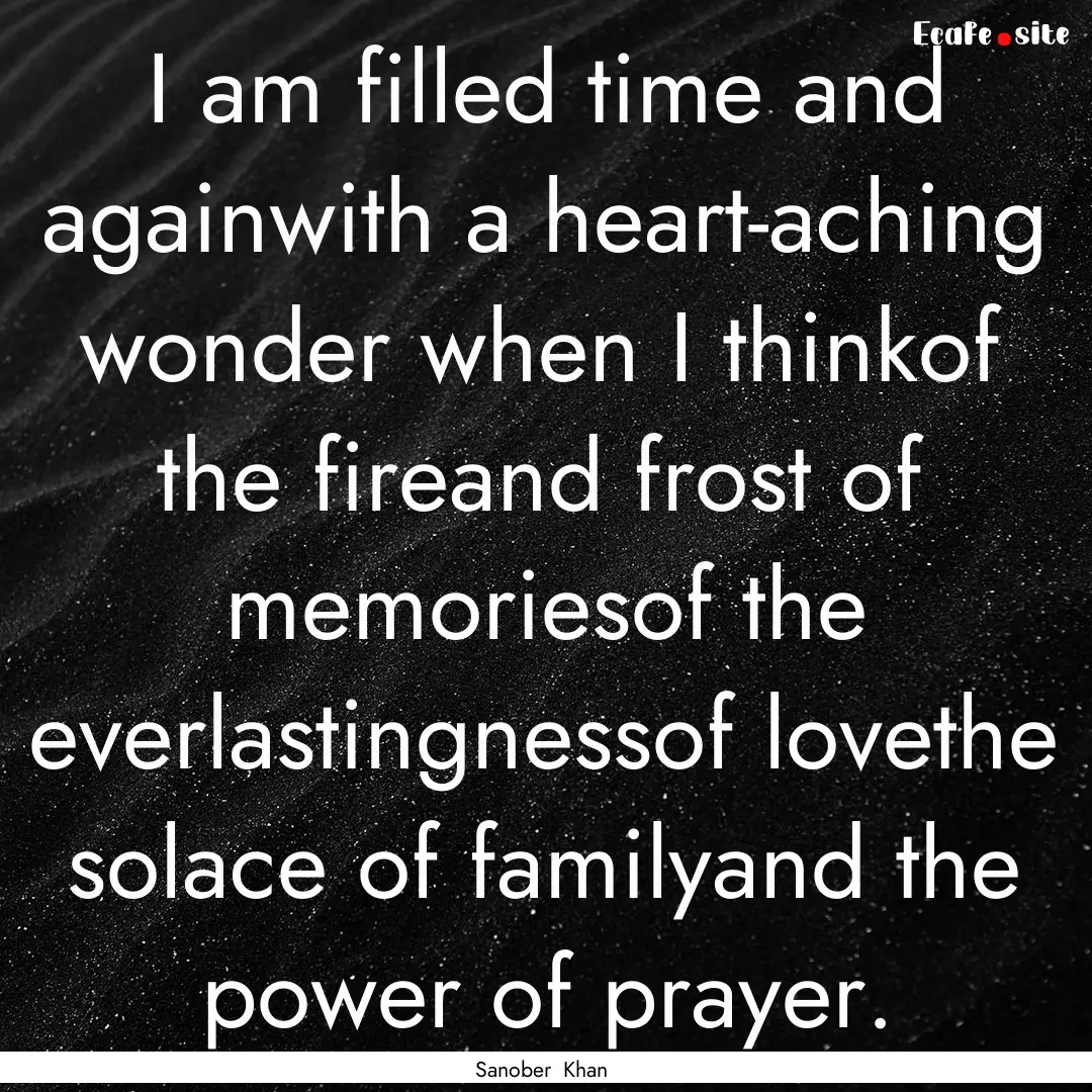 I am filled time and againwith a heart-aching.... : Quote by Sanober Khan