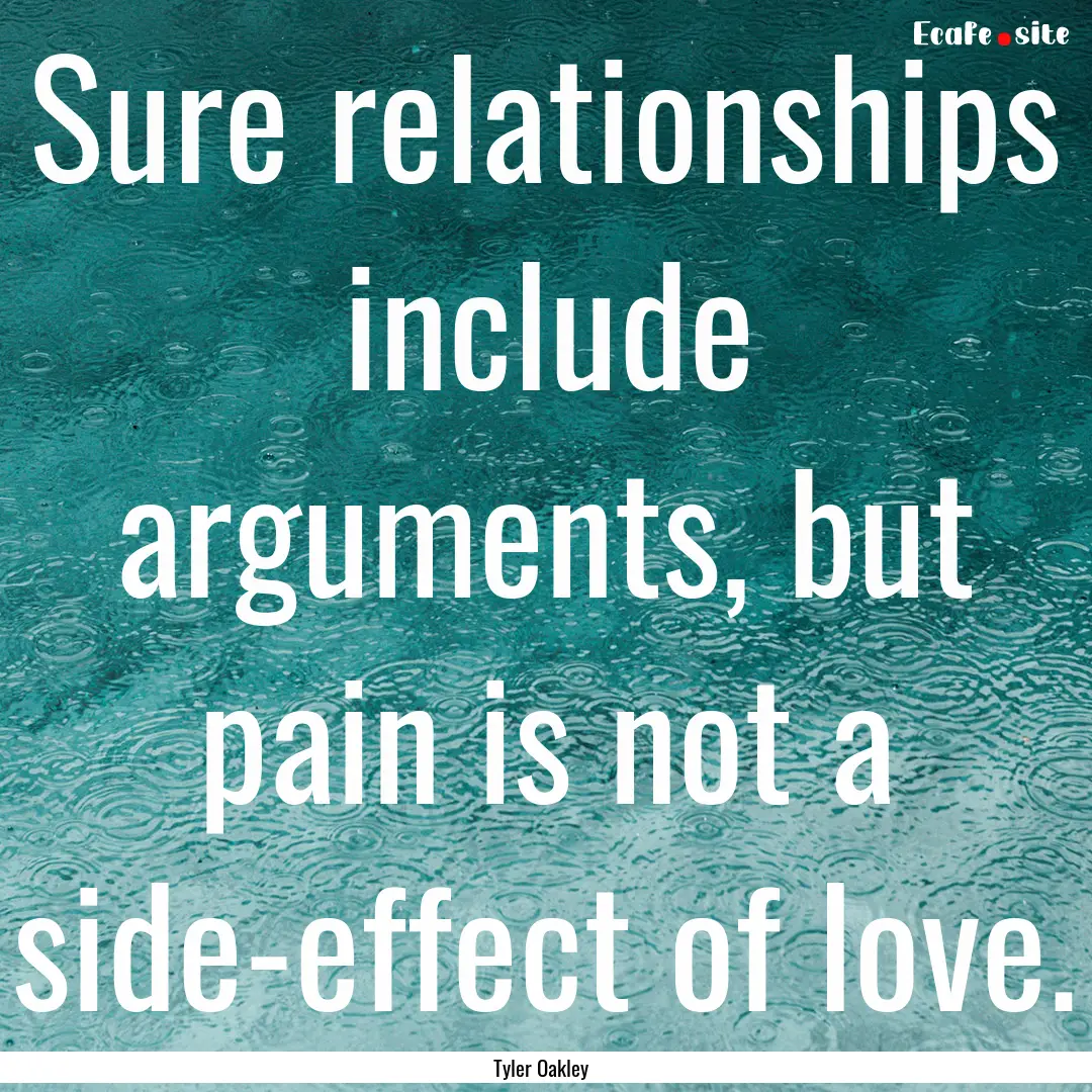 Sure relationships include arguments, but.... : Quote by Tyler Oakley