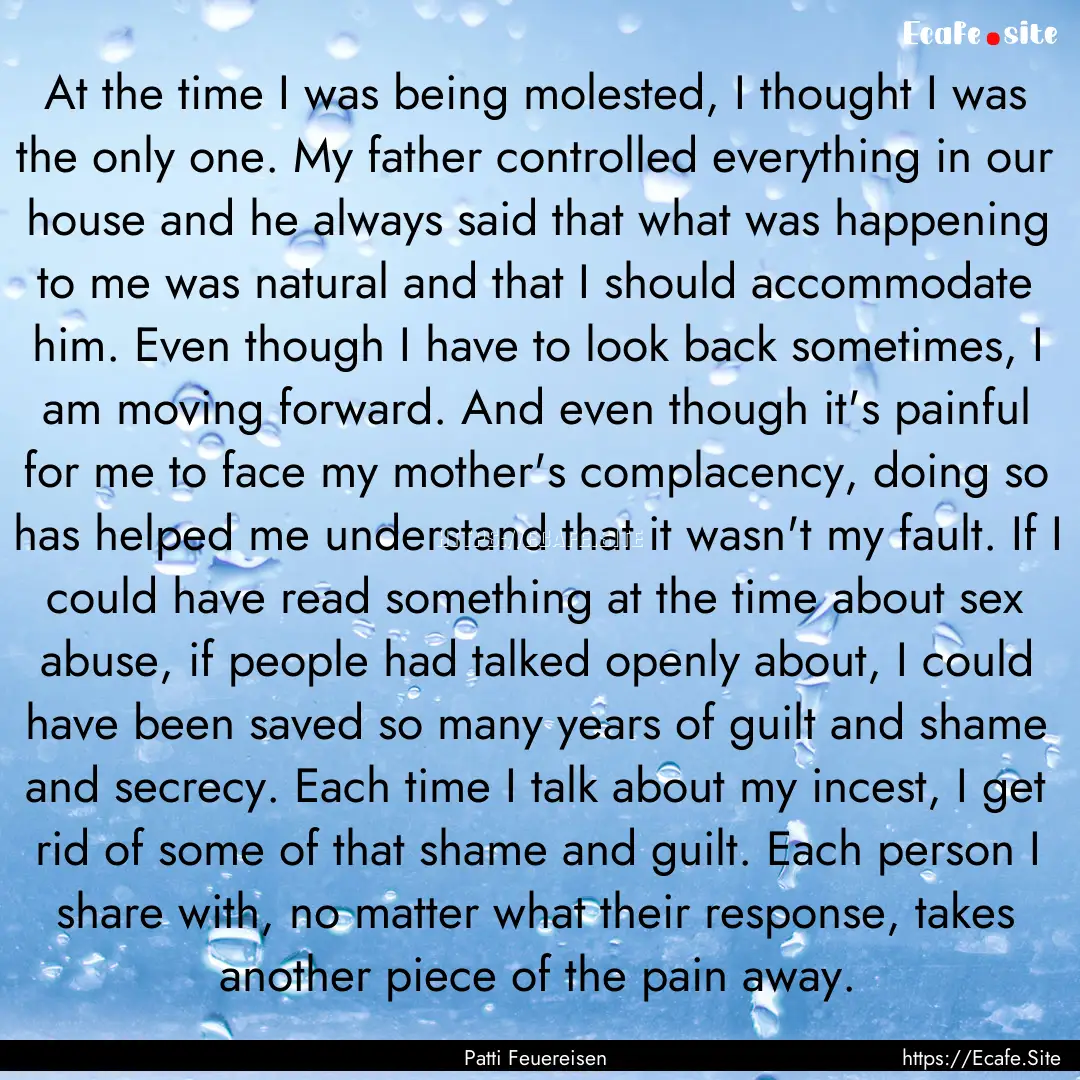 At the time I was being molested, I thought.... : Quote by Patti Feuereisen