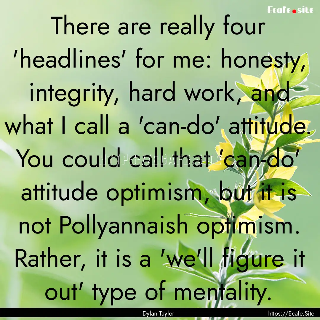 There are really four 'headlines' for me:.... : Quote by Dylan Taylor