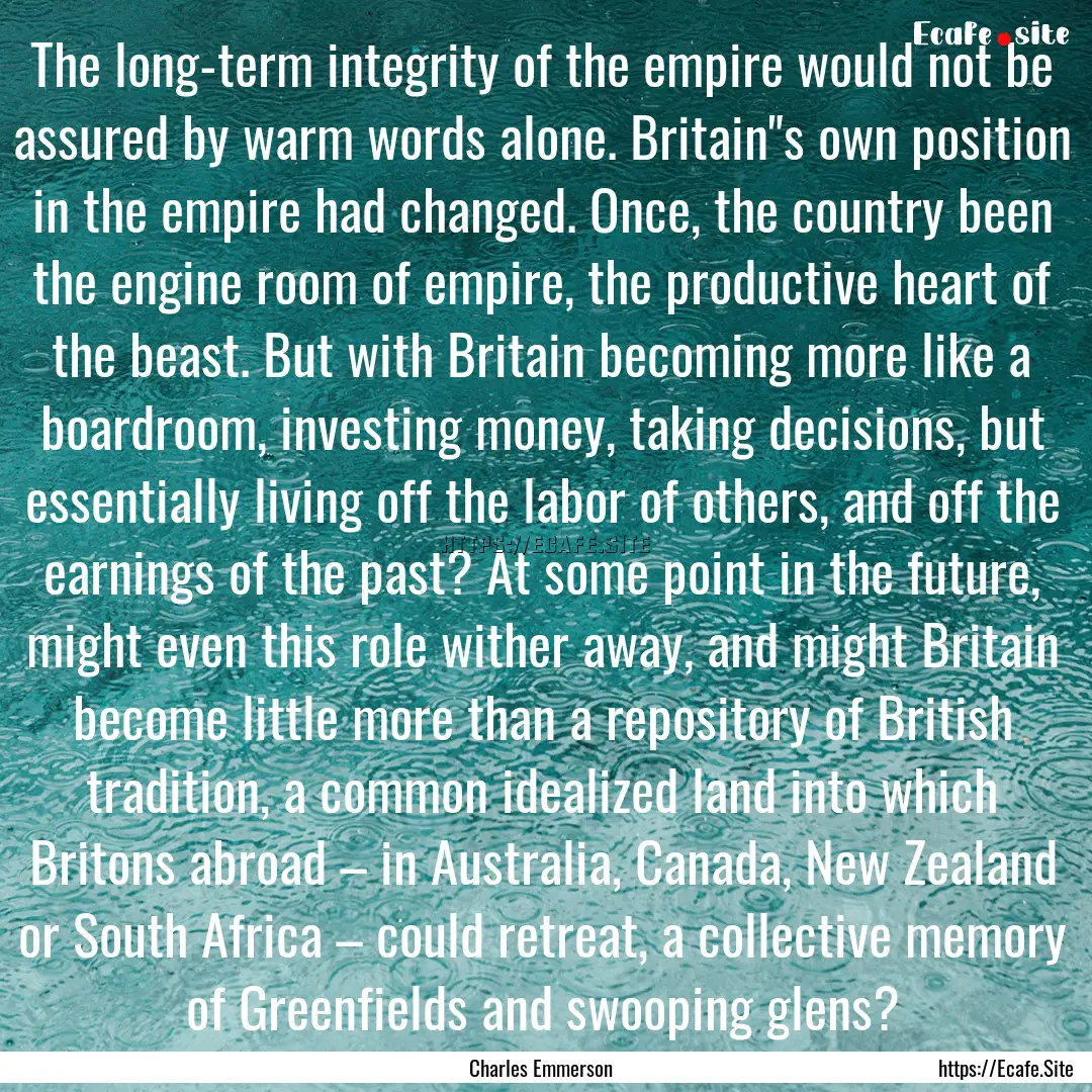 The long-term integrity of the empire would.... : Quote by Charles Emmerson