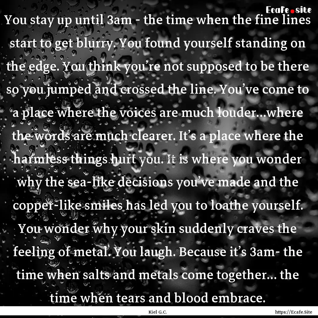 You stay up until 3am - the time when the.... : Quote by Kiel G.C.