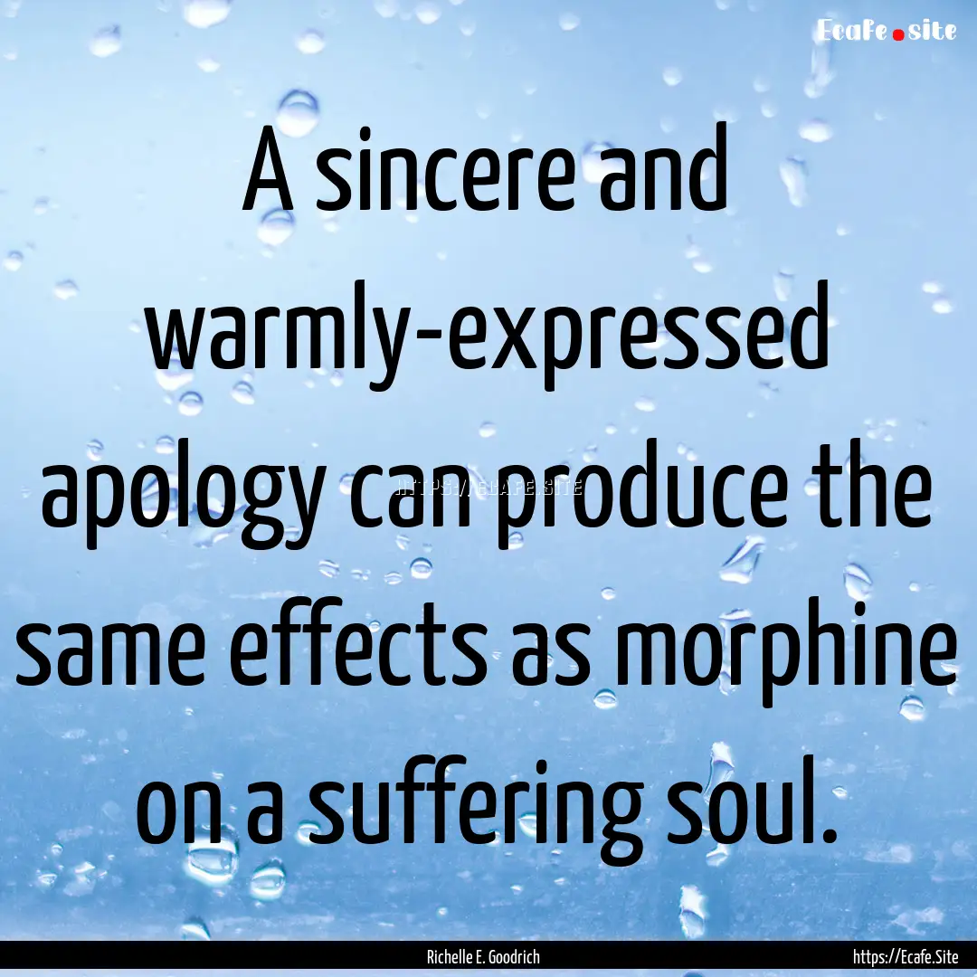 A sincere and warmly-expressed apology can.... : Quote by Richelle E. Goodrich