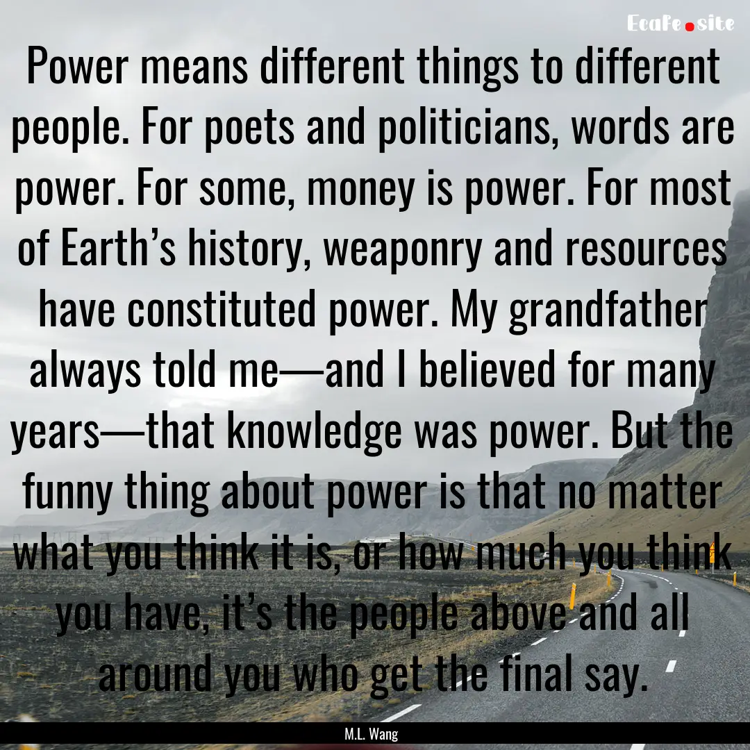 Power means different things to different.... : Quote by M.L. Wang