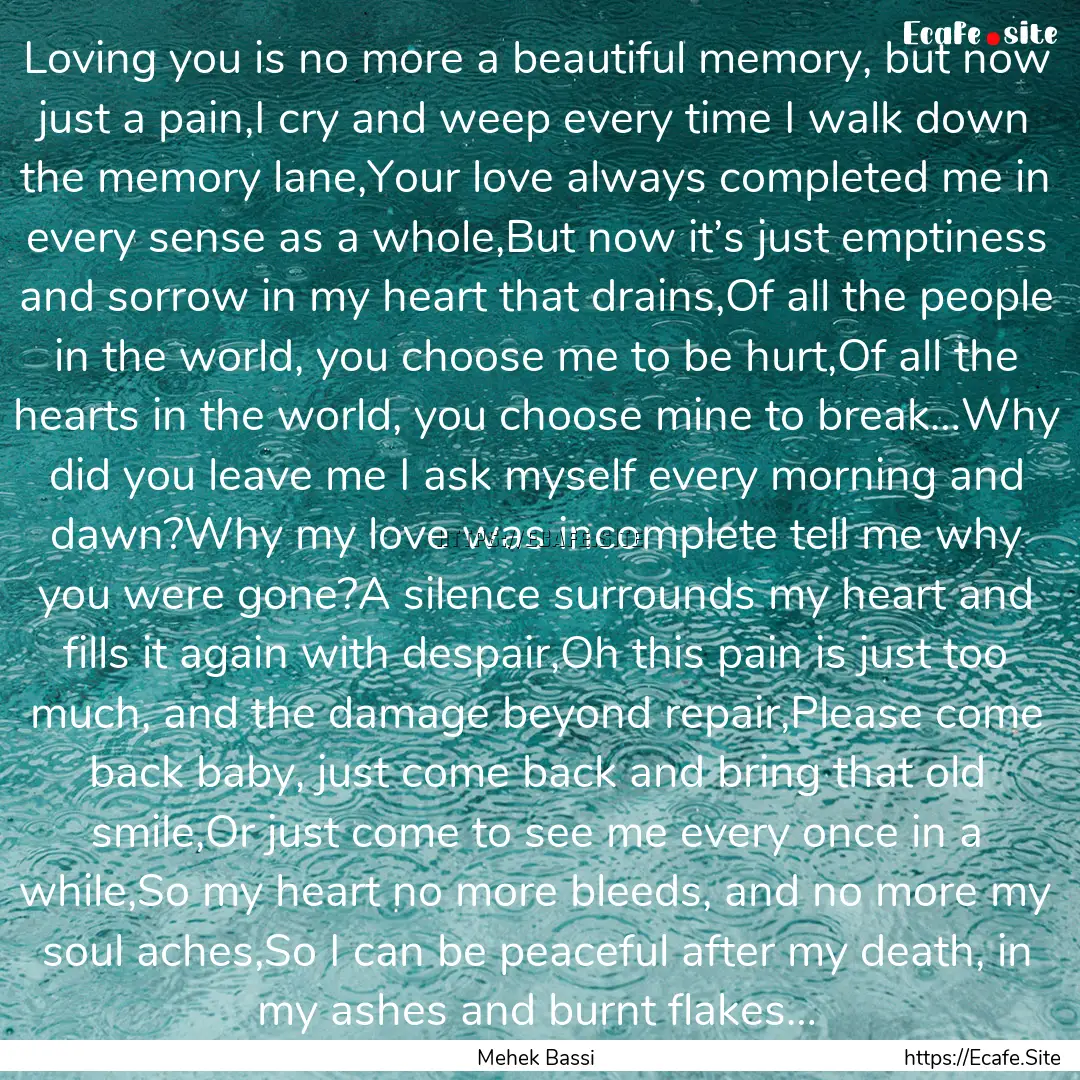 Loving you is no more a beautiful memory,.... : Quote by Mehek Bassi