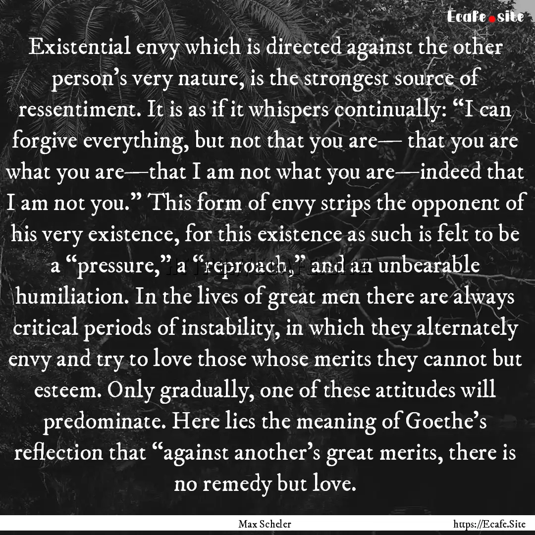 Existential envy which is directed against.... : Quote by Max Scheler