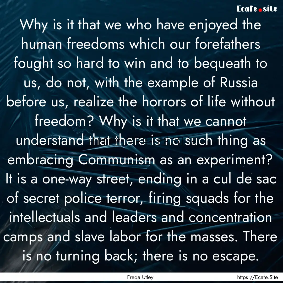 Why is it that we who have enjoyed the human.... : Quote by Freda Utley