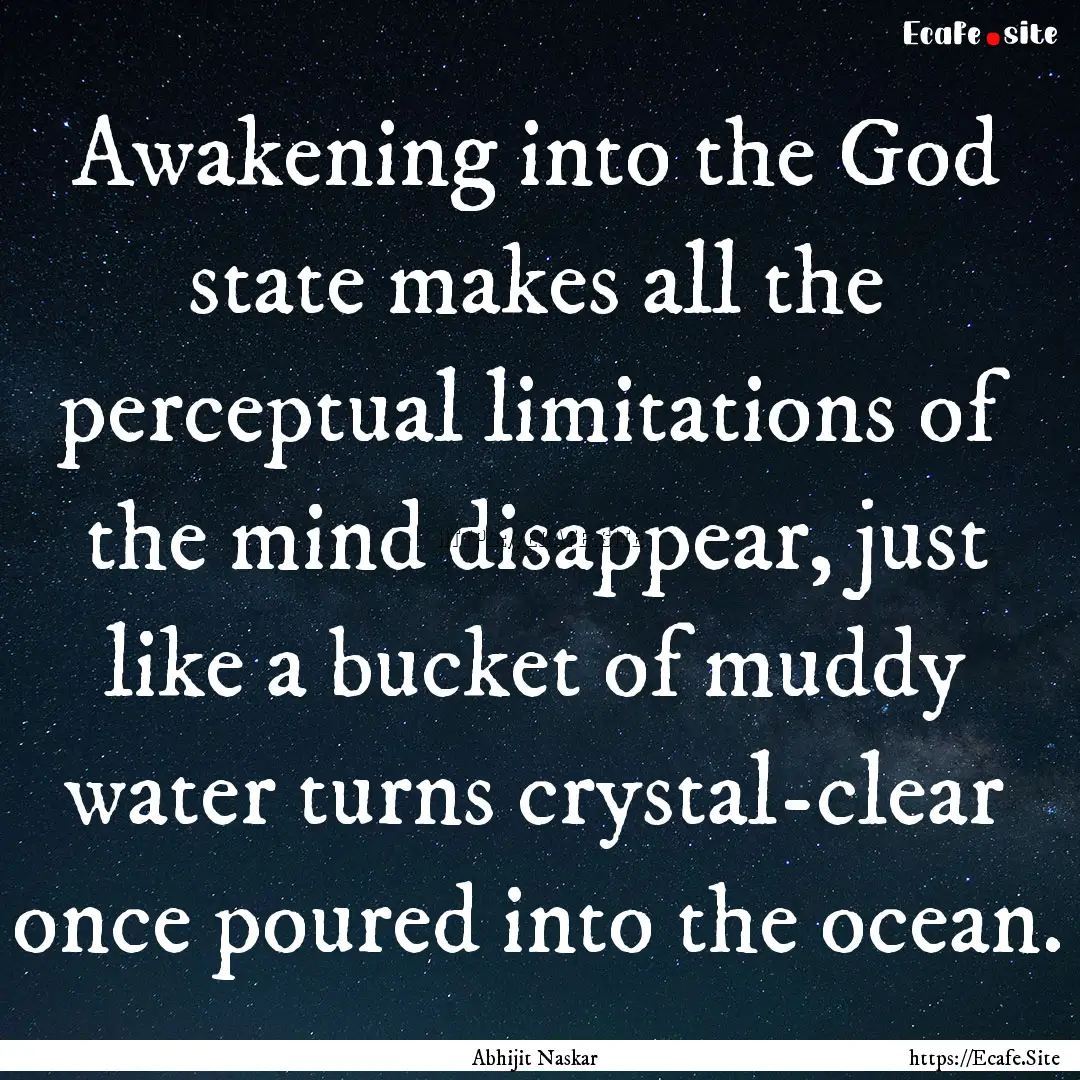 Awakening into the God state makes all the.... : Quote by Abhijit Naskar