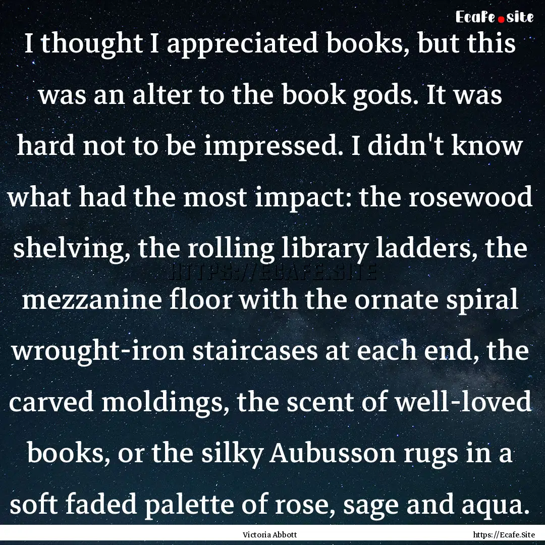 I thought I appreciated books, but this was.... : Quote by Victoria Abbott