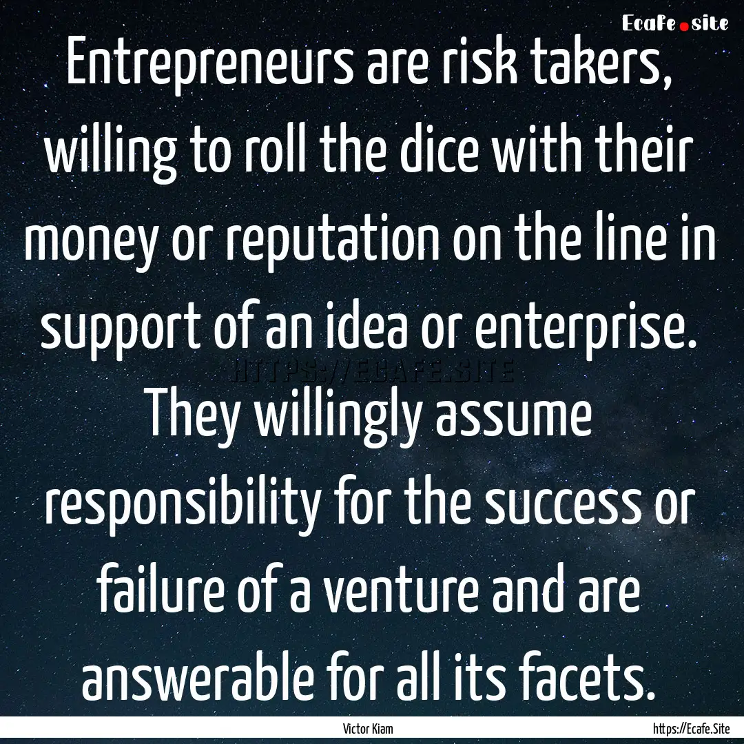 Entrepreneurs are risk takers, willing to.... : Quote by Victor Kiam