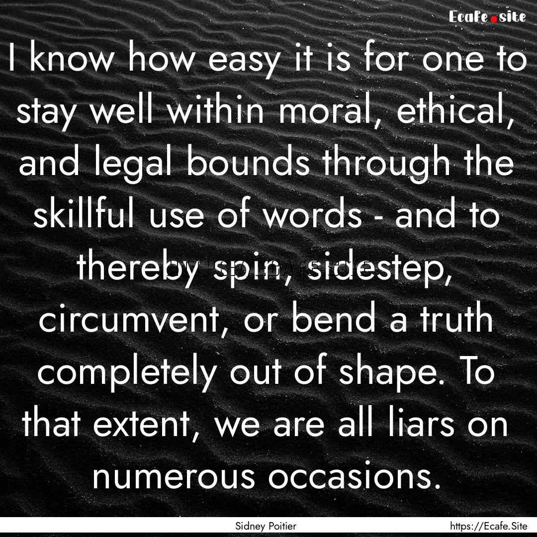 I know how easy it is for one to stay well.... : Quote by Sidney Poitier