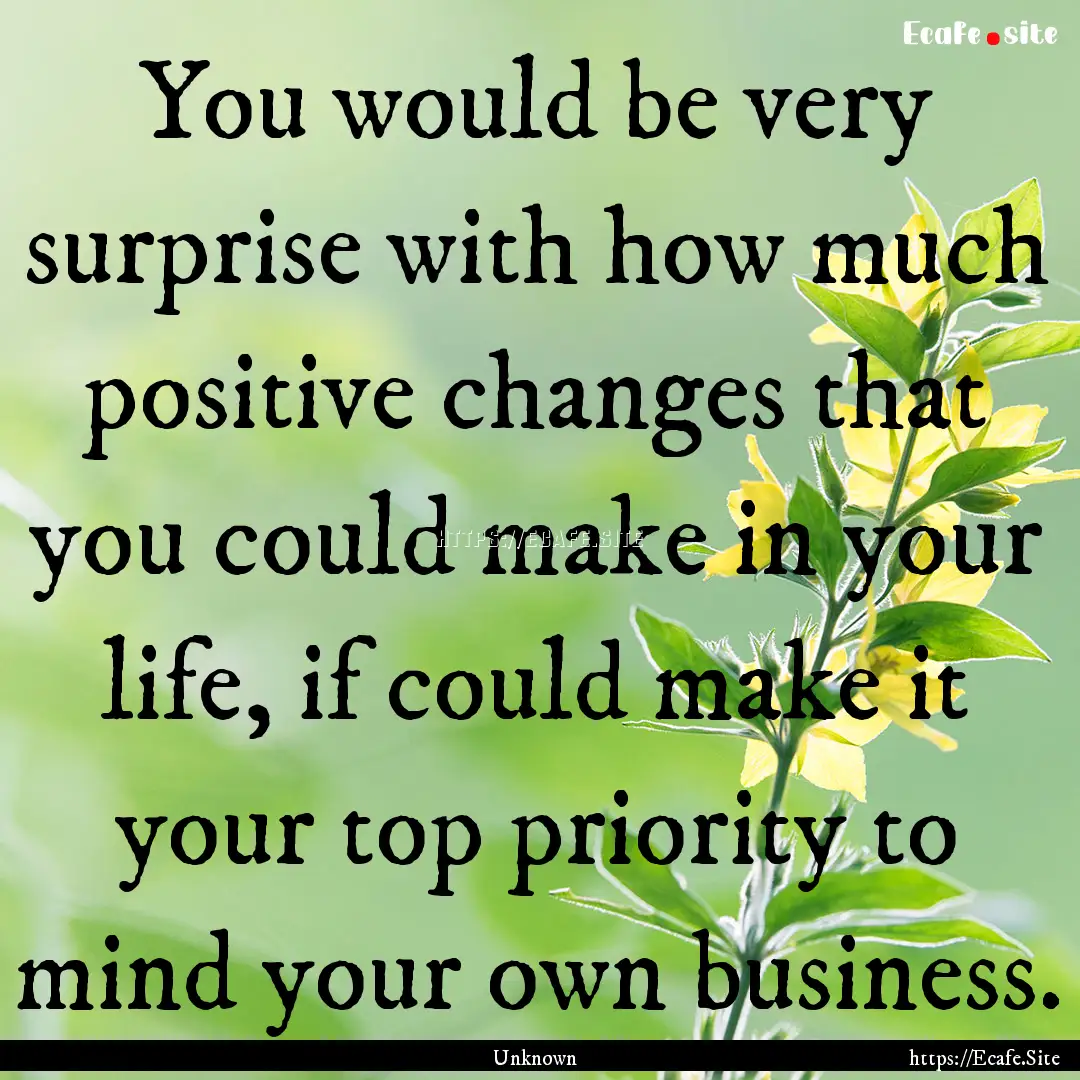 You would be very surprise with how much.... : Quote by Unknown