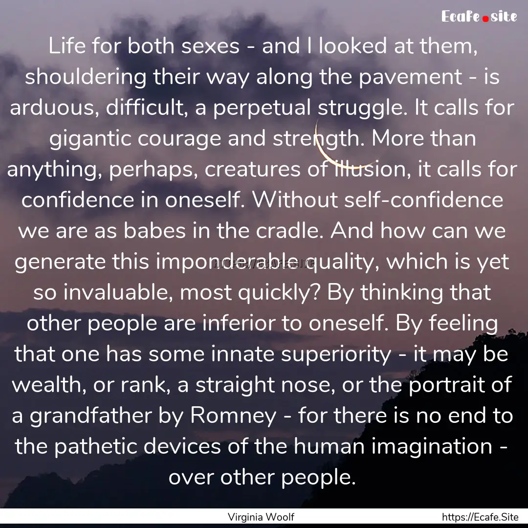 Life for both sexes - and I looked at them,.... : Quote by Virginia Woolf