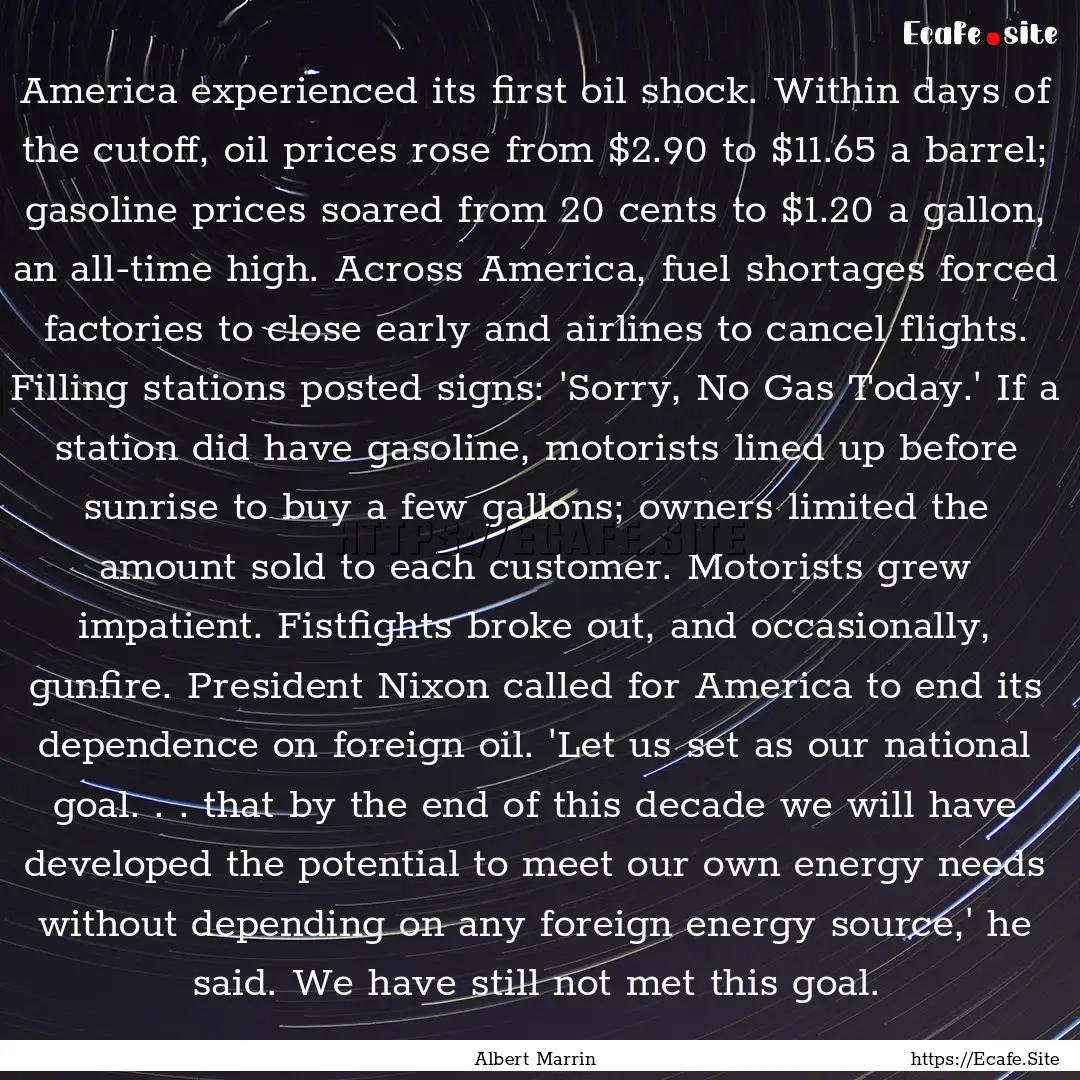 America experienced its first oil shock..... : Quote by Albert Marrin