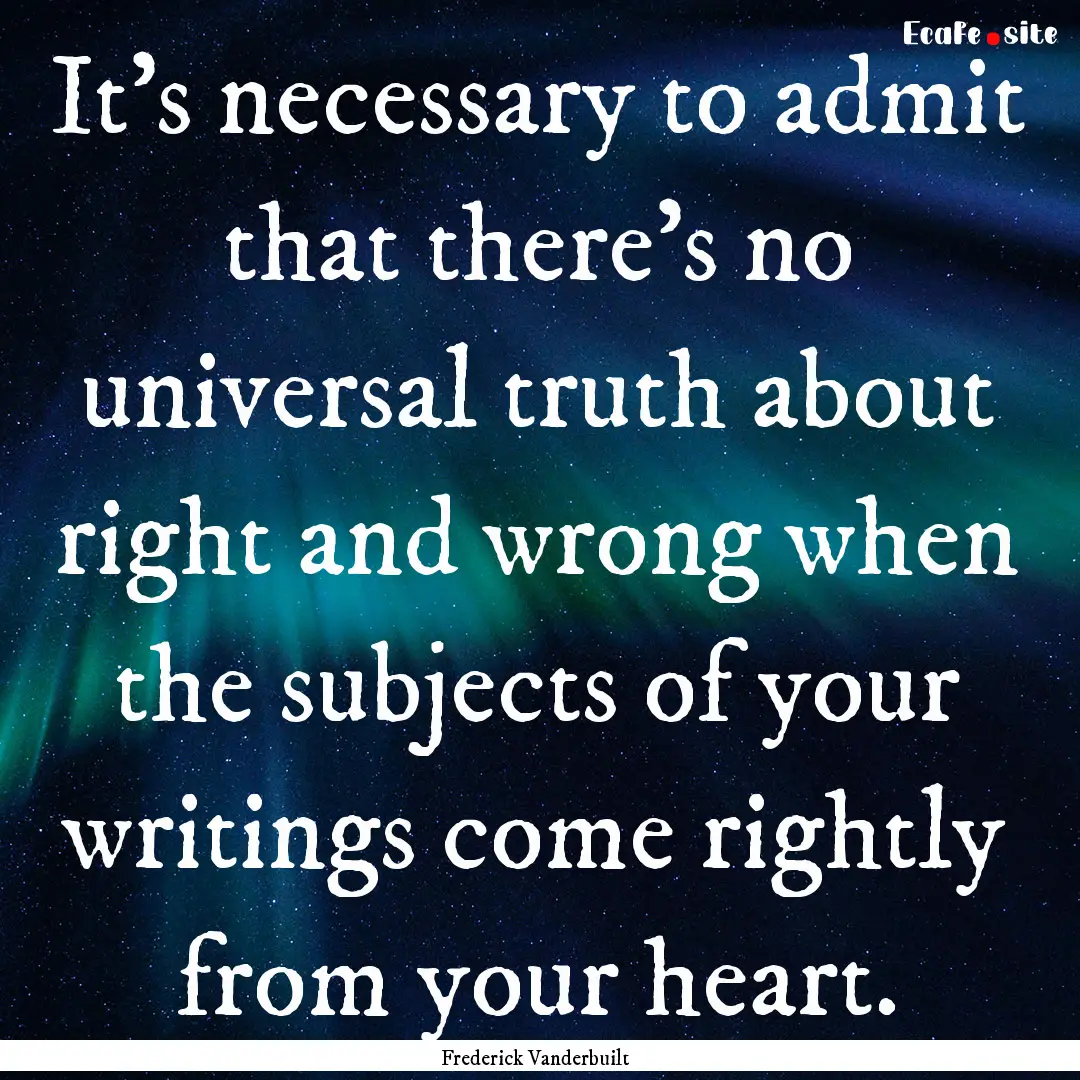 It’s necessary to admit that there's no.... : Quote by Frederick Vanderbuilt