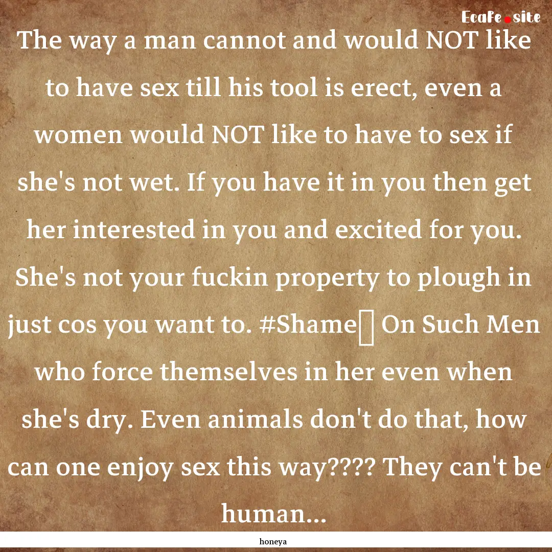 The way a man cannot and would NOT like to.... : Quote by honeya