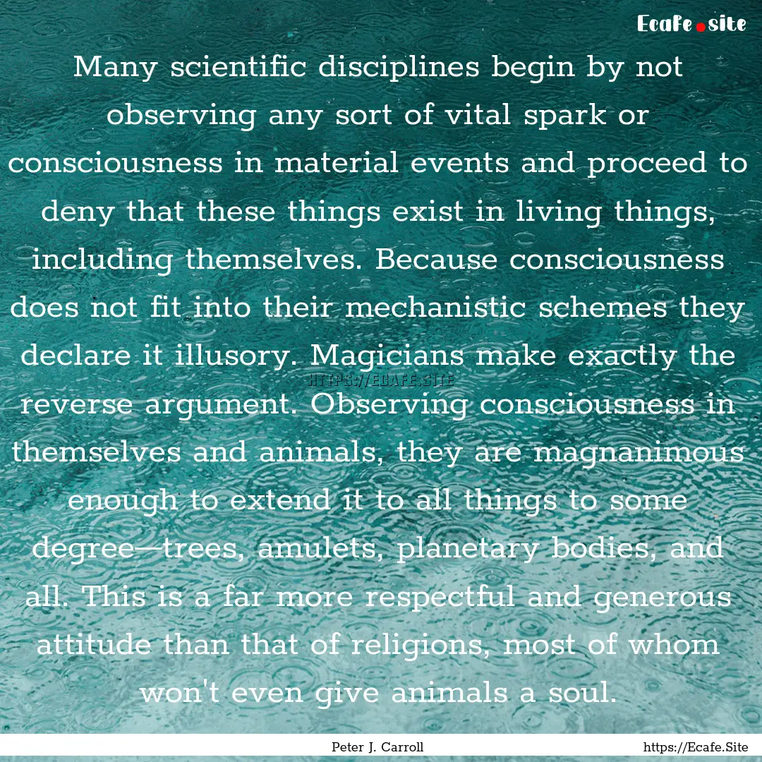 Many scientific disciplines begin by not.... : Quote by Peter J. Carroll