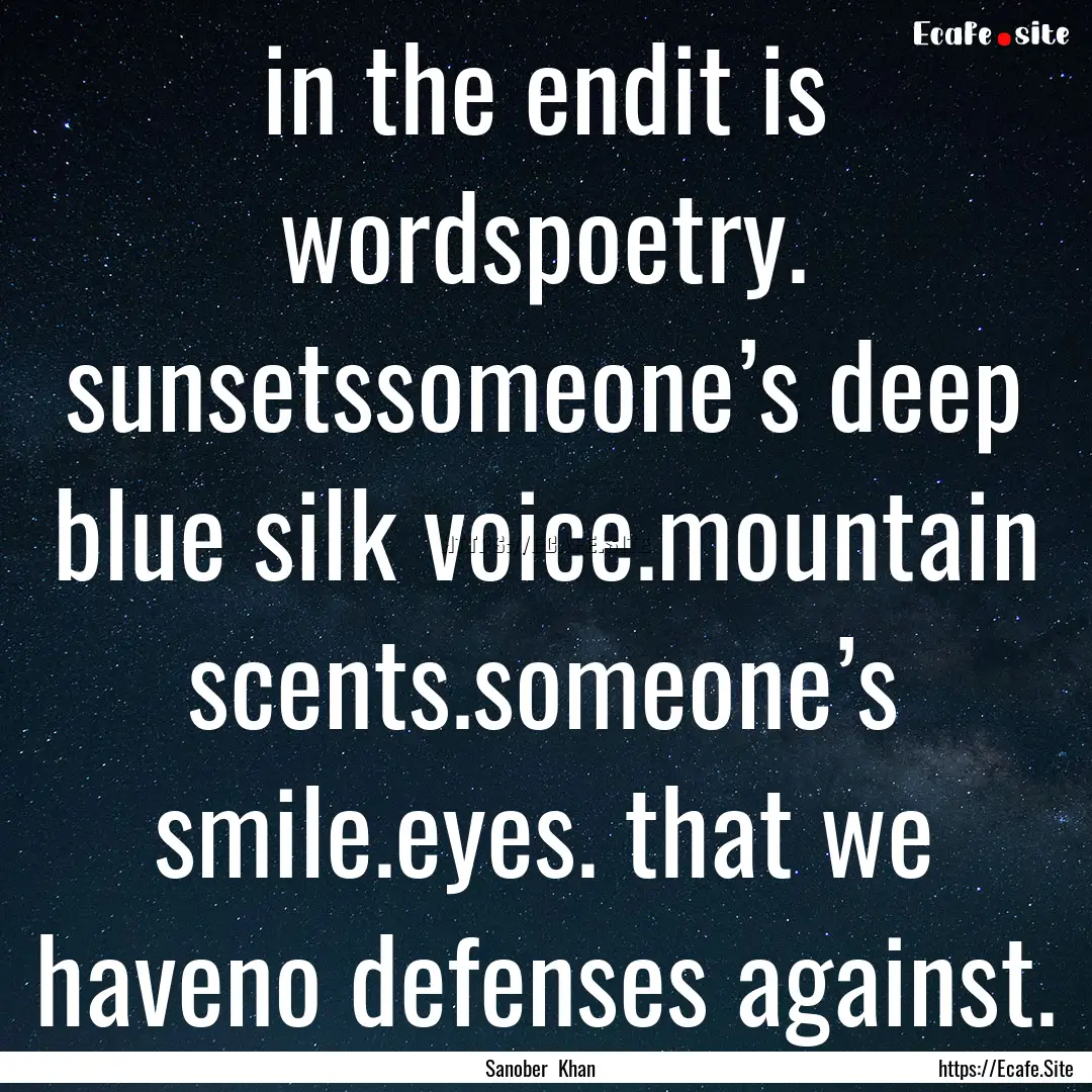 in the endit is wordspoetry. sunsetssomeone’s.... : Quote by Sanober Khan