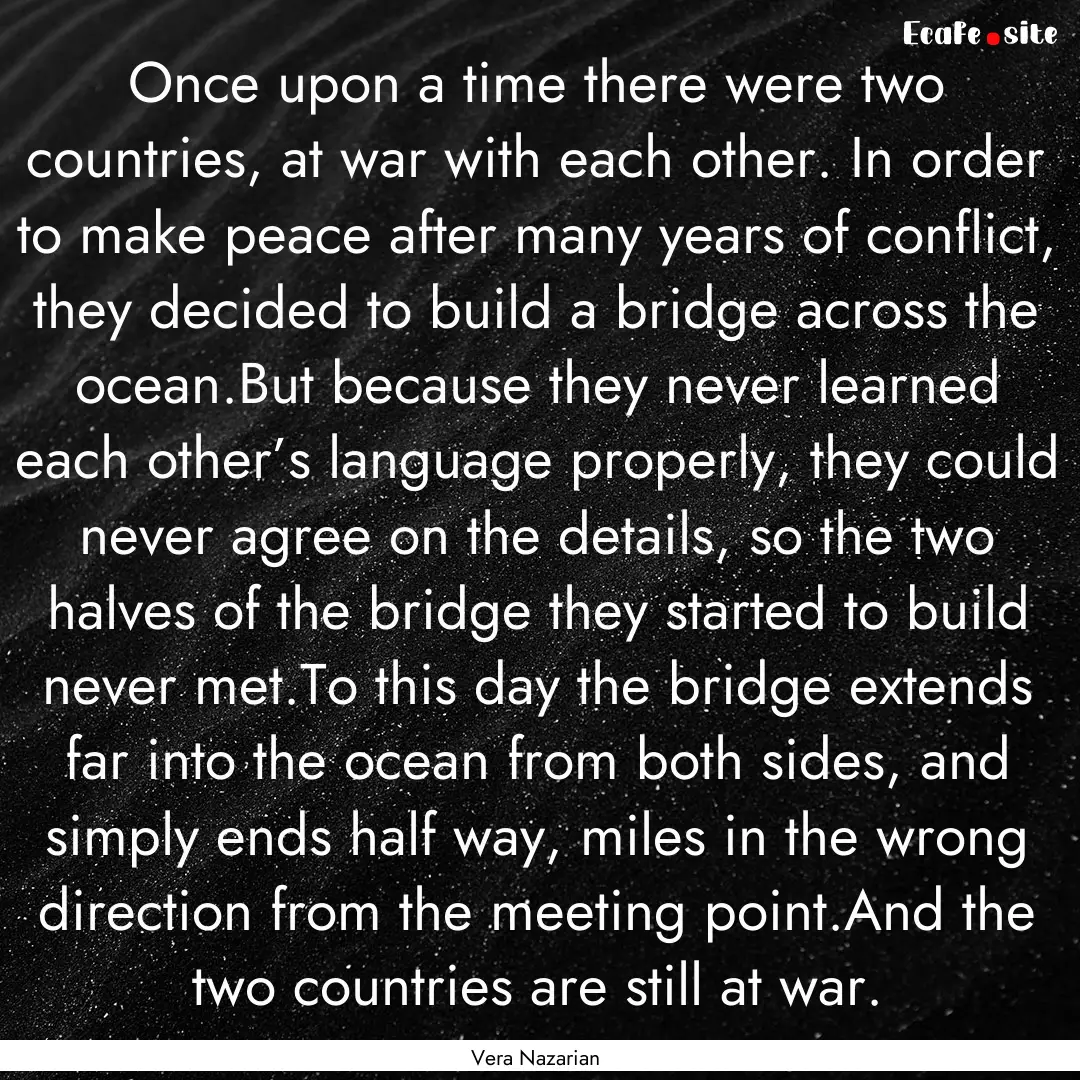 Once upon a time there were two countries,.... : Quote by Vera Nazarian