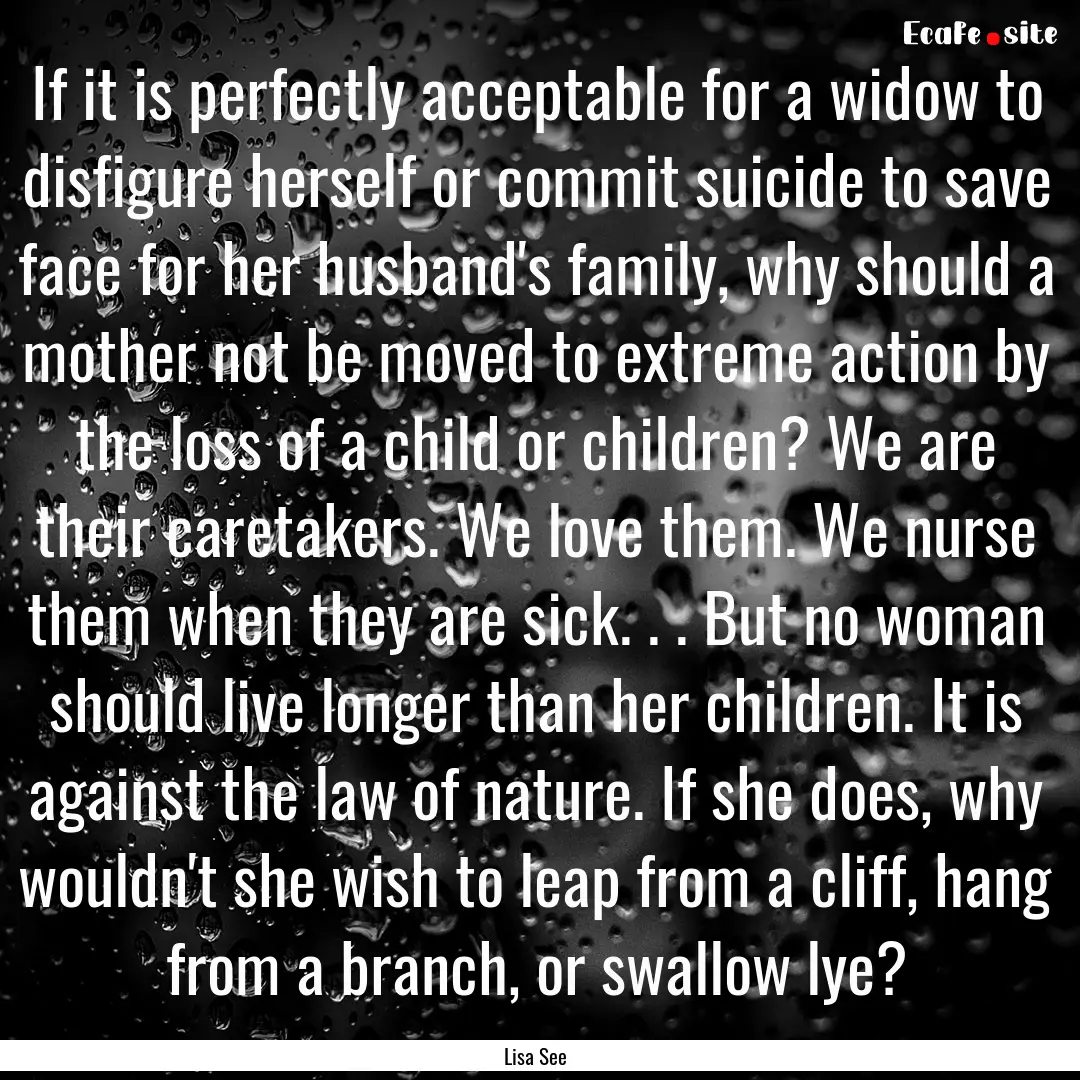 If it is perfectly acceptable for a widow.... : Quote by Lisa See