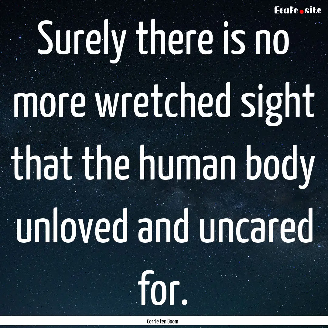 Surely there is no more wretched sight that.... : Quote by Corrie ten Boom