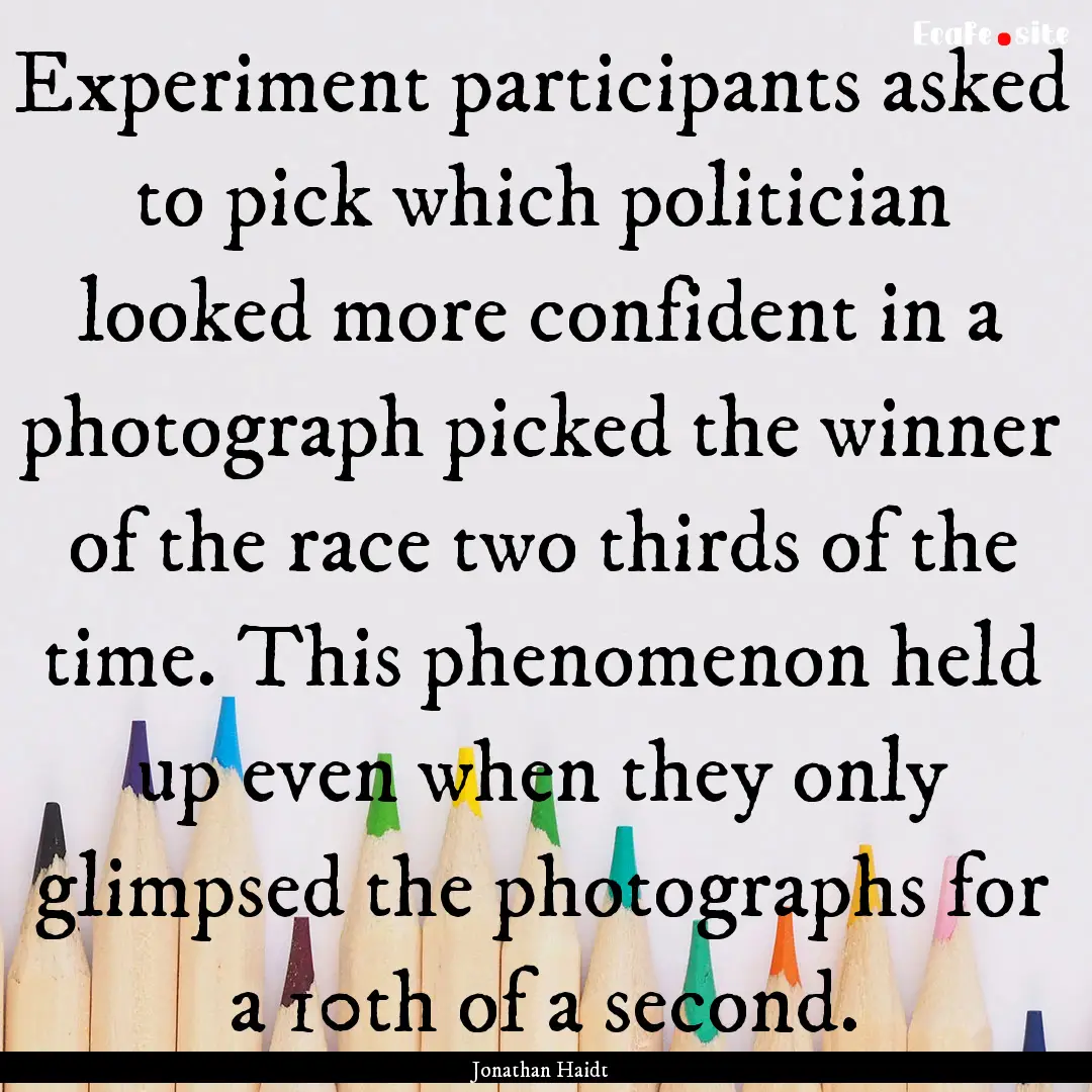 Experiment participants asked to pick which.... : Quote by Jonathan Haidt