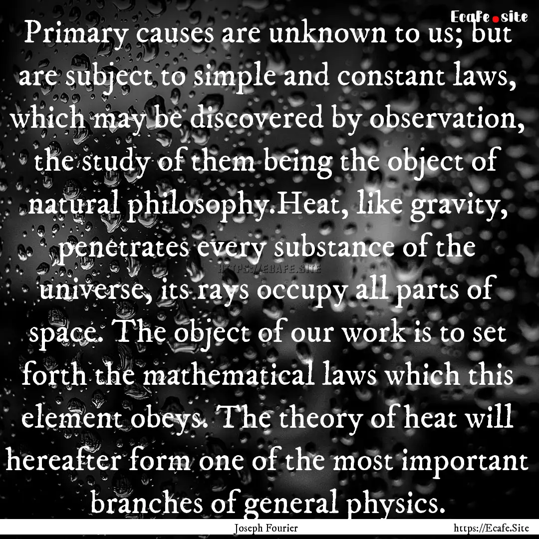 Primary causes are unknown to us; but are.... : Quote by Joseph Fourier