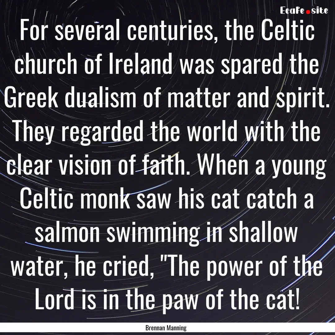 For several centuries, the Celtic church.... : Quote by Brennan Manning