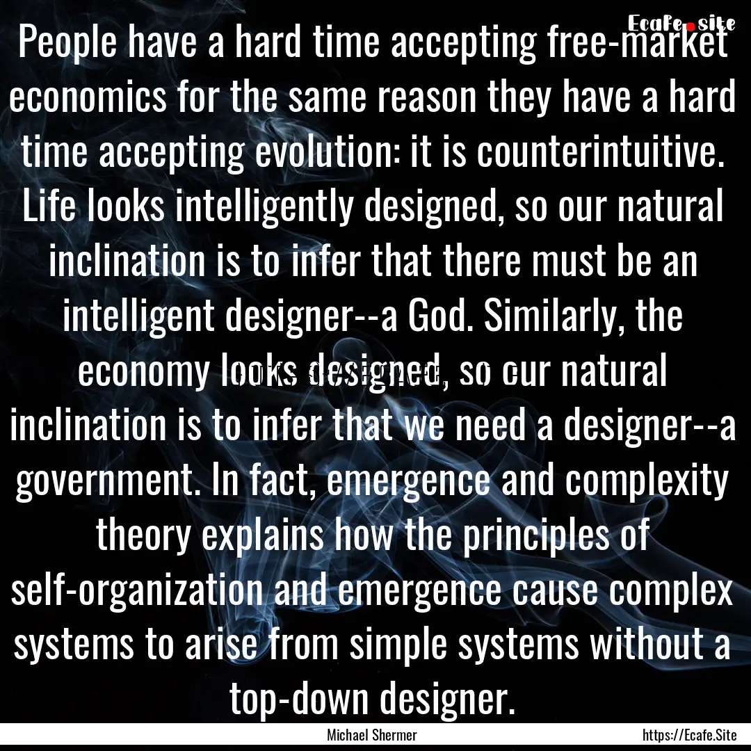 People have a hard time accepting free-market.... : Quote by Michael Shermer