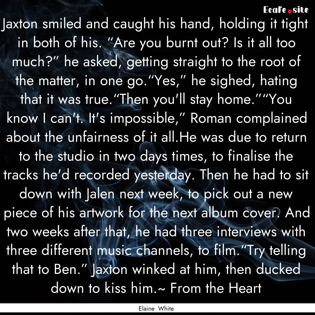 Jaxton smiled and caught his hand, holding.... : Quote by Elaine White