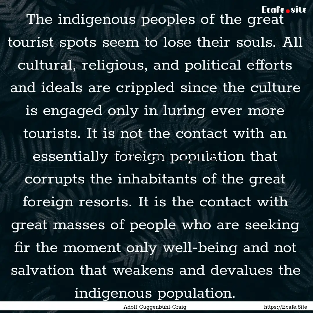 The indigenous peoples of the great tourist.... : Quote by Adolf Guggenbühl-Craig