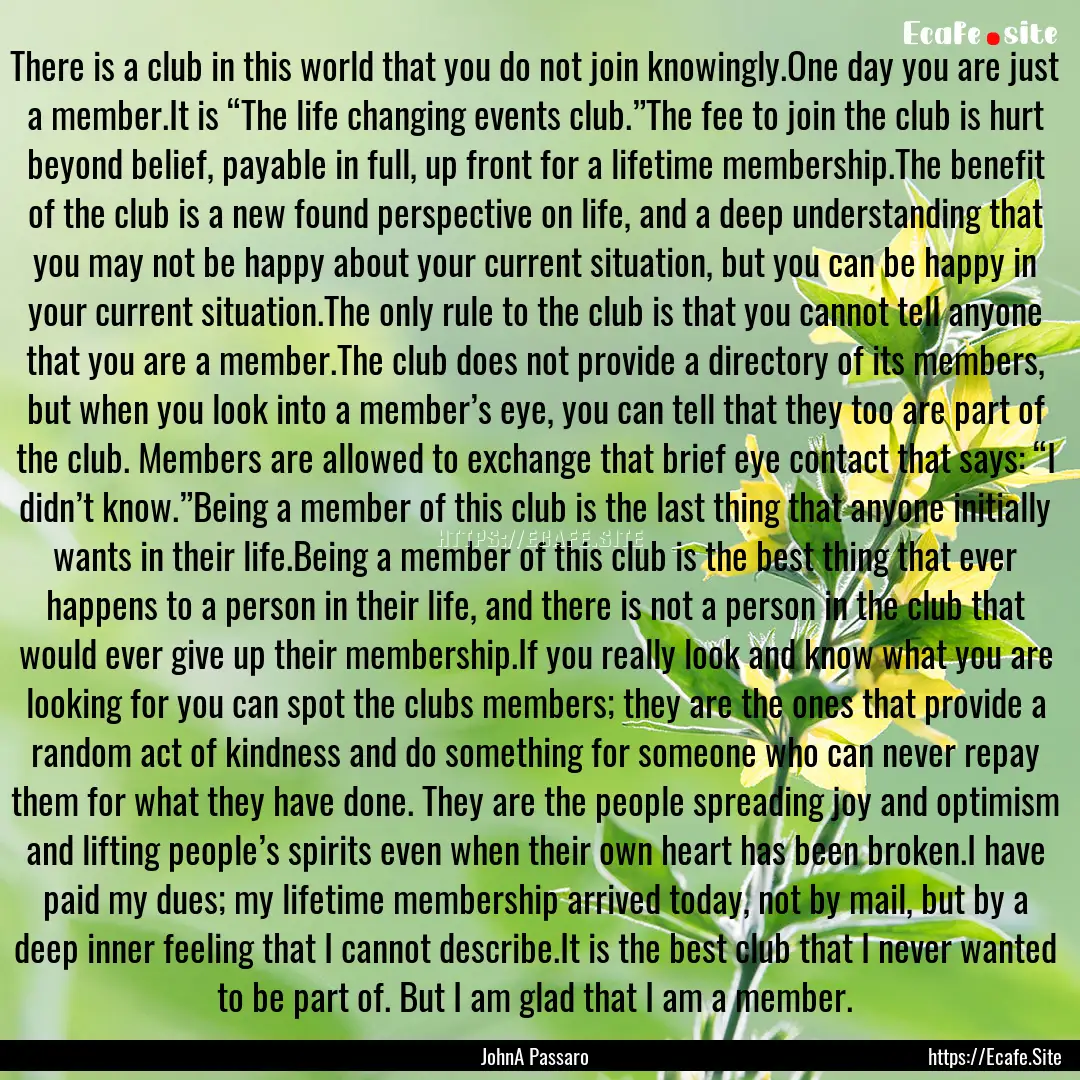 There is a club in this world that you do.... : Quote by JohnA Passaro