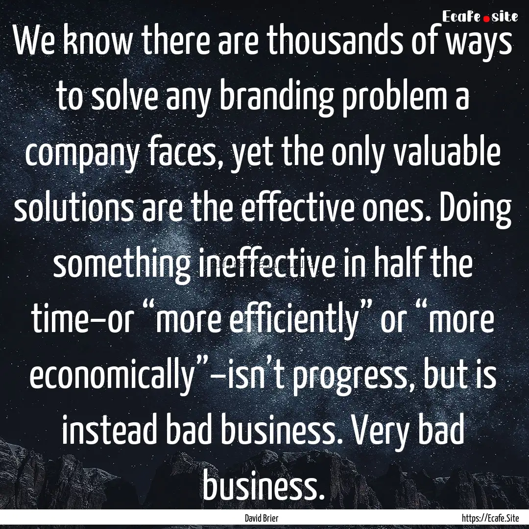 We know there are thousands of ways to solve.... : Quote by David Brier