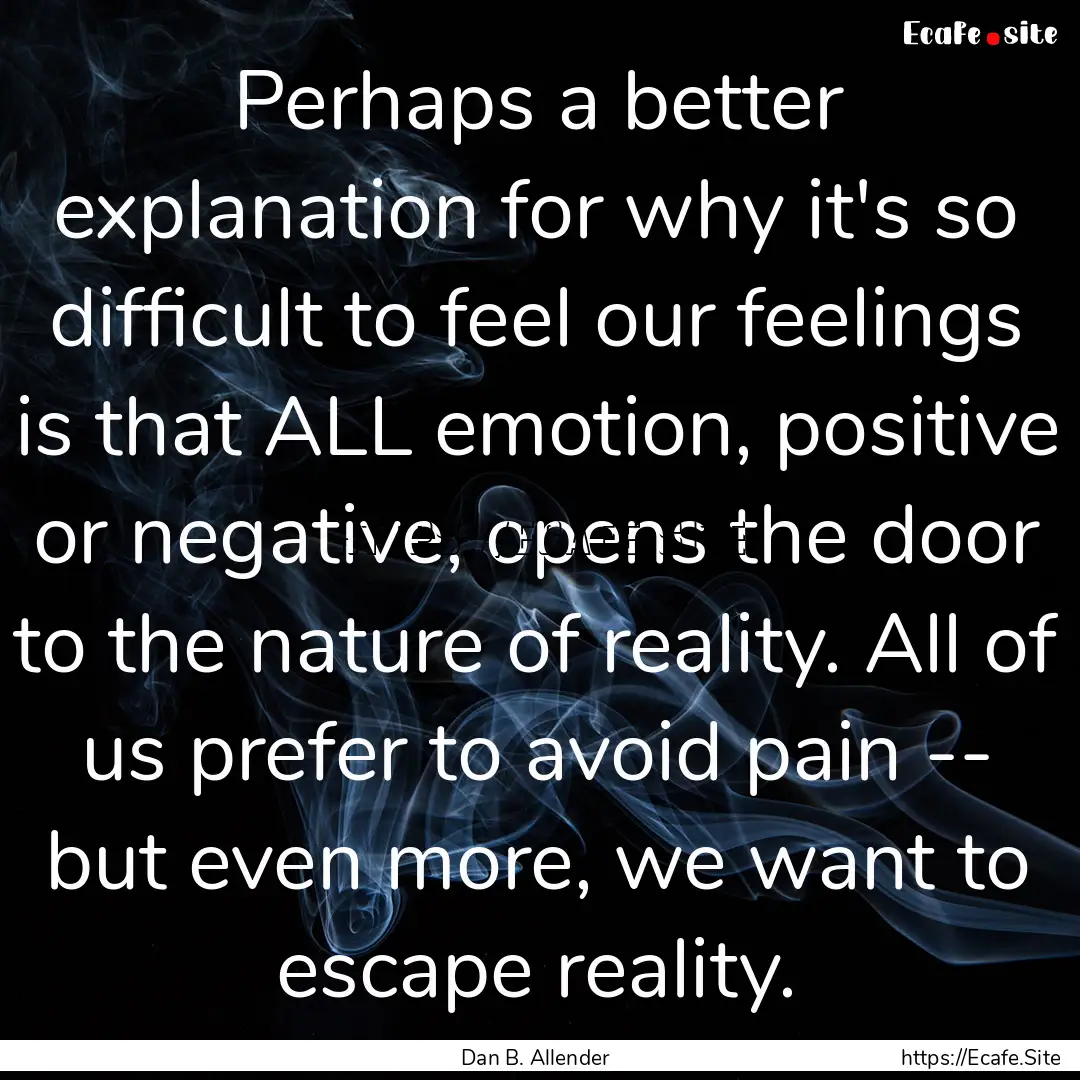 Perhaps a better explanation for why it's.... : Quote by Dan B. Allender