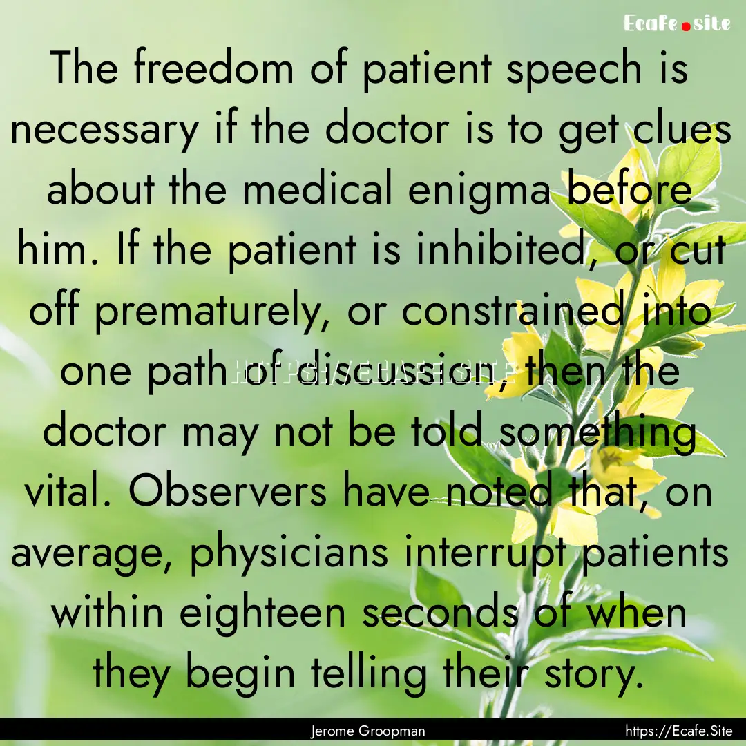 The freedom of patient speech is necessary.... : Quote by Jerome Groopman