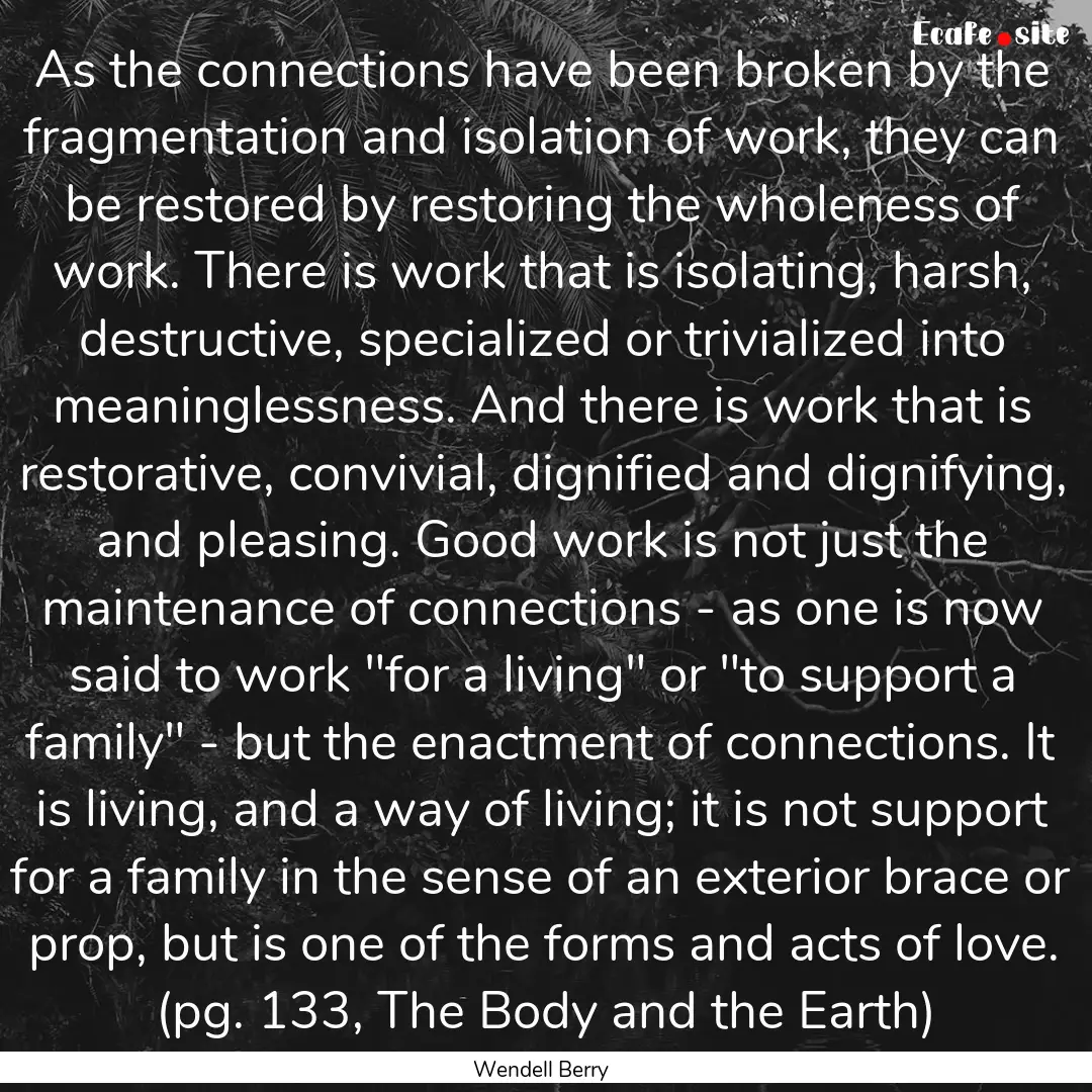 As the connections have been broken by the.... : Quote by Wendell Berry