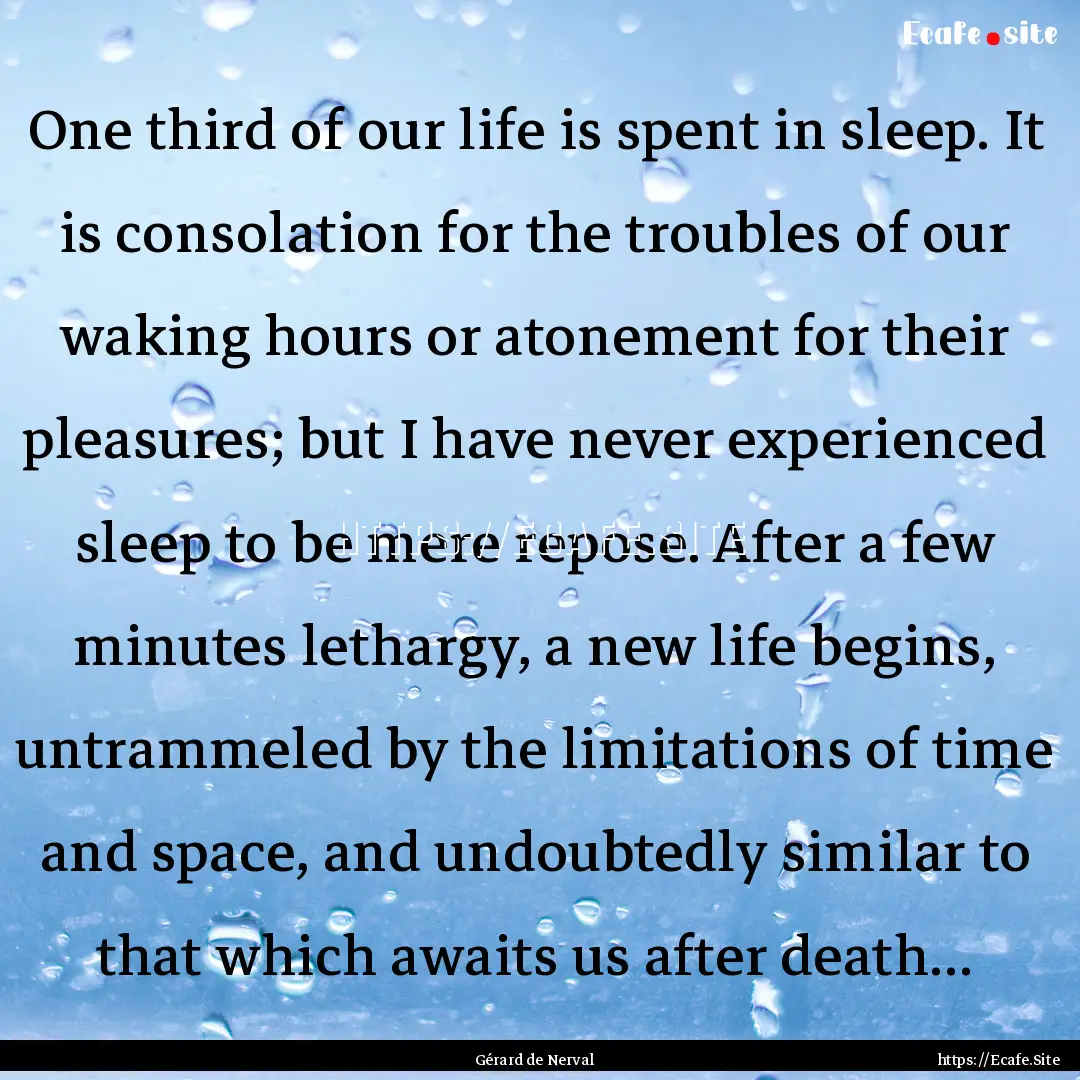 One third of our life is spent in sleep..... : Quote by Gérard de Nerval