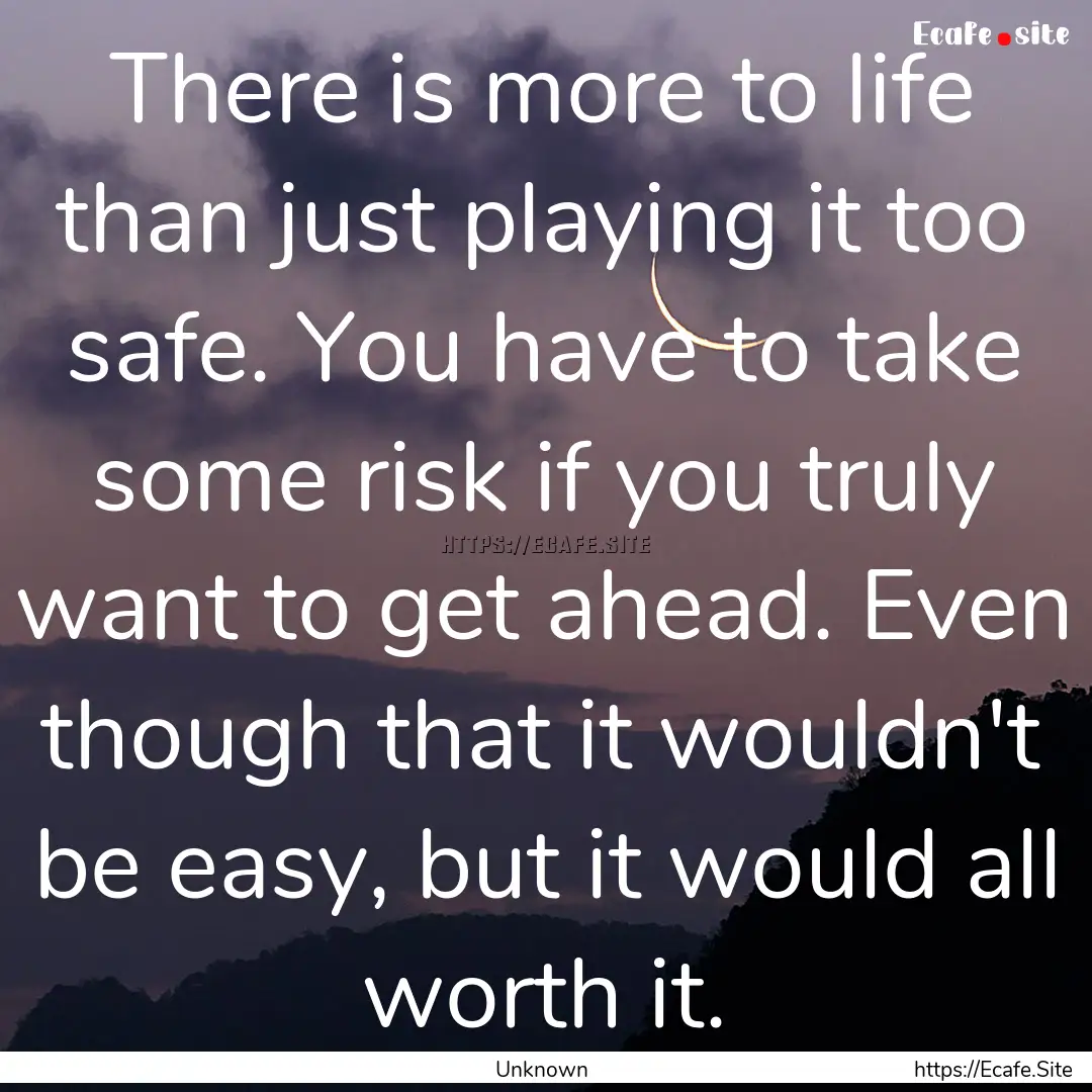 There is more to life than just playing it.... : Quote by Unknown