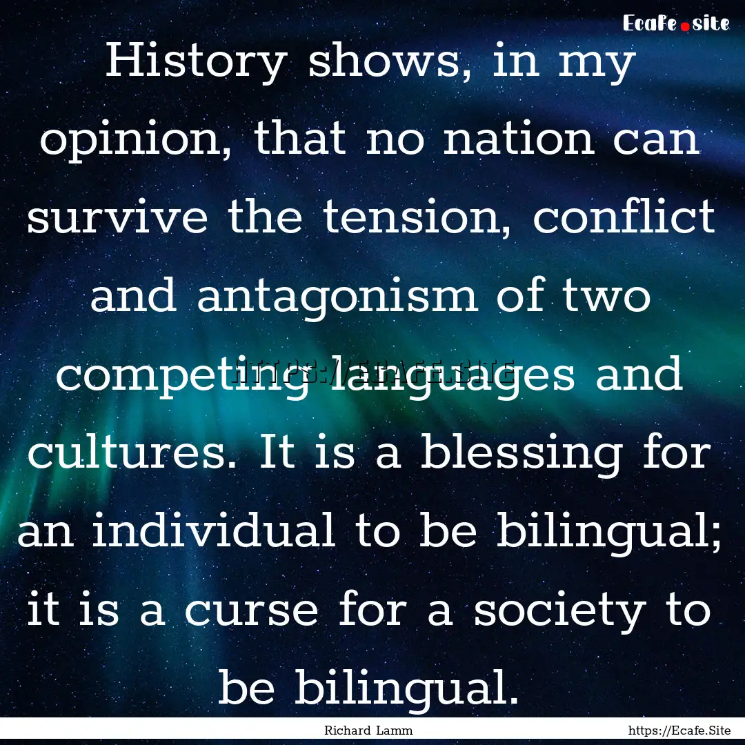 History shows, in my opinion, that no nation.... : Quote by Richard Lamm