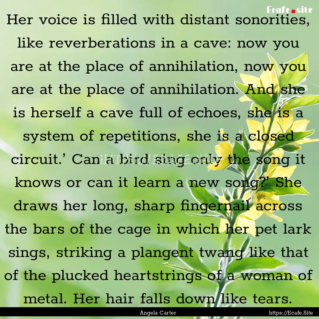 Her voice is filled with distant sonorities,.... : Quote by Angela Carter