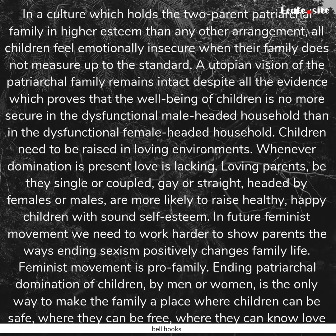 In a culture which holds the two-parent patriarchal.... : Quote by bell hooks